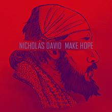 Nicholas David, "Make Hope"